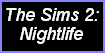 The Sims 2: Nightlife.
